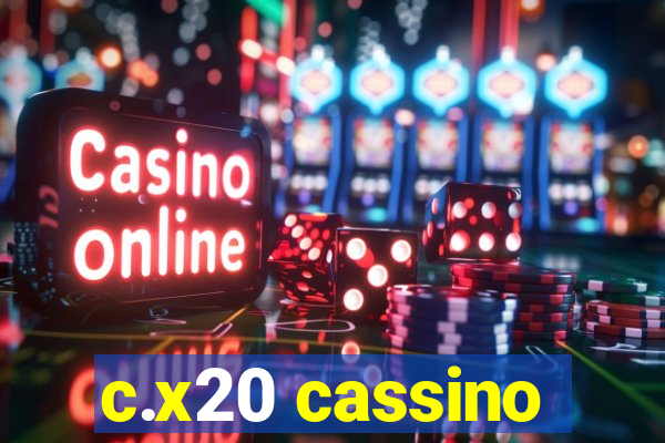 c.x20 cassino